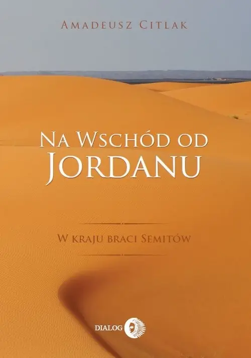 Okazja Na wschód od Jordanu w kraju braci Semitów