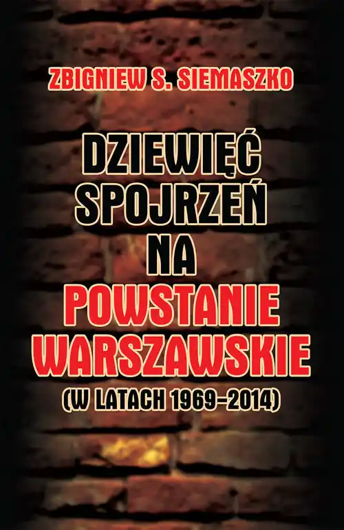 Popularny Dziewięć spojrzeń na Powstanie Warszawskie (w latach 1969-2014)