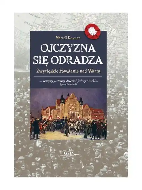 Ojczyzna się odradza Zwycięskie powstanie nad Wartą Najlepsza cena