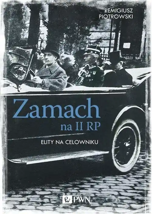 Dostępne od ręki Zamach na II RP. Elity na celowniku