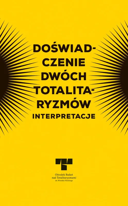 Doświadczenie dwóch totalitaryzmów Interpretacje Oferta limitowana