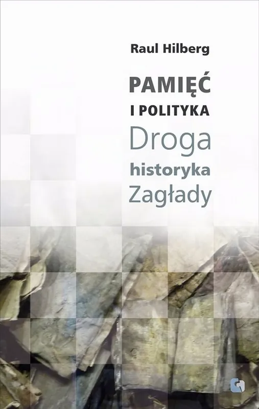 Okazja Pamięć i polityka Droga historyka Zagłady