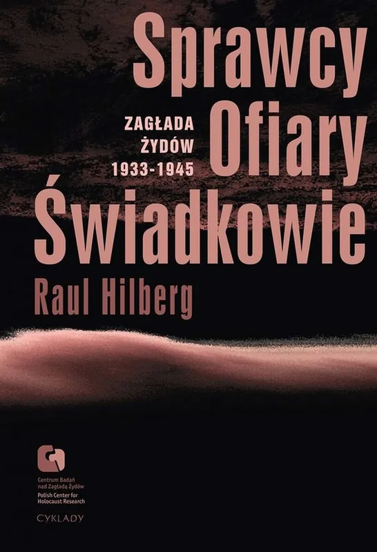 Cena promocyjna Sprawcy, Ofiary, Świadkowie. Zagłada Żydów 1933-1945