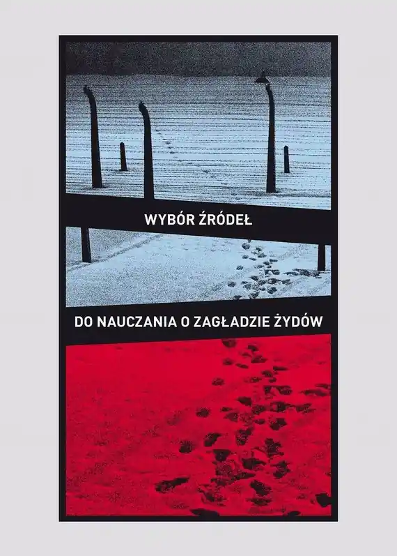 Hit cenowy Wybór źródeł do nauczania o zagładzie Żydów na okupowanych ziemiach polskich