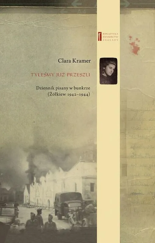 Tyleśmy już przeszli ... Dziennik pisany w bunkrze (Żółkiew 1942-1944) Kup teraz