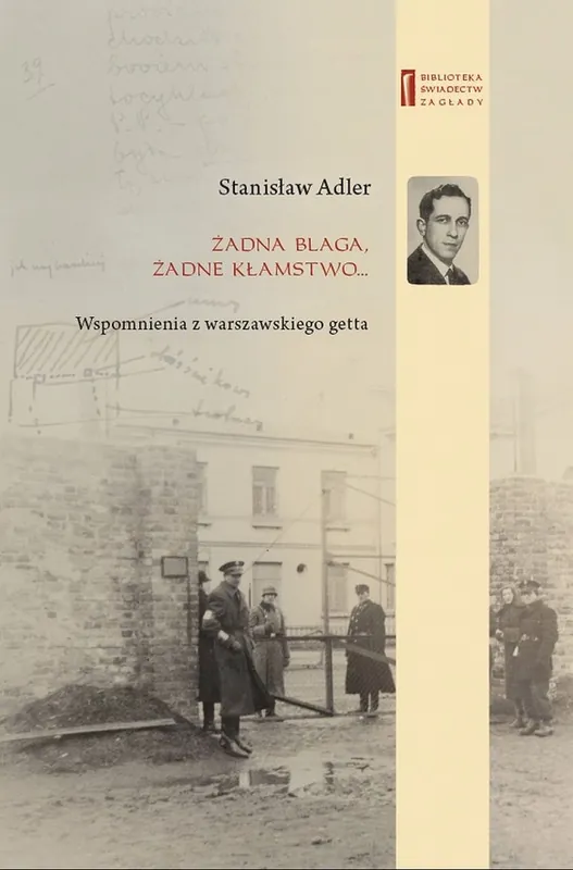 Żadna blaga żadne kłamstwo ... Wspomnienia z warszawskiego getta Oferta