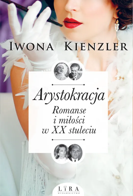 Arystokracja. Romanse i miłości w XX stuleciu Cena promocyjna