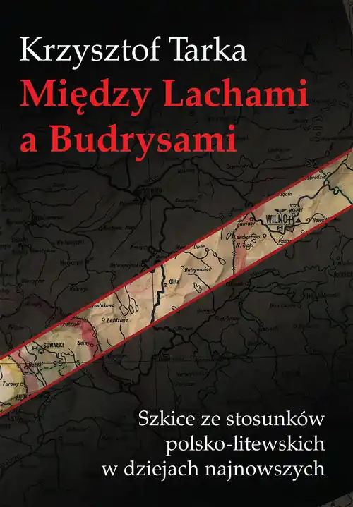 Między Lachami a Budrysami Szkice ze stosunków polsko-litewskich w dziejach najnowszych Zniżka