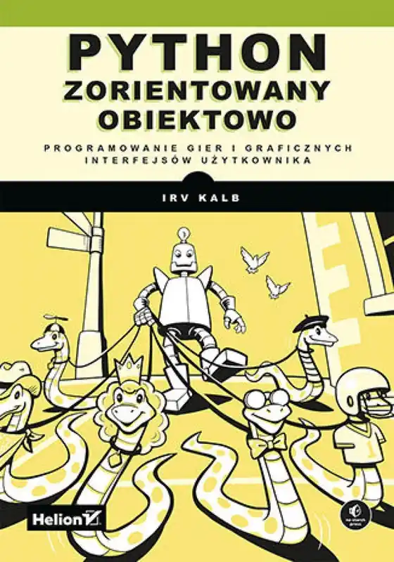 Nie przegap Python zorientowany obiektowo. Programowanie gier i graficznych interfejsów użytkownika