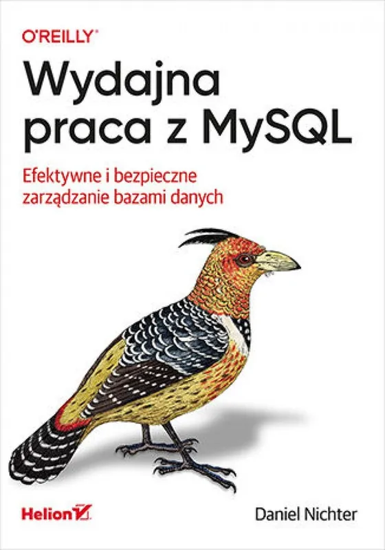 Wydajna praca z MySQL. Efektywne i bezpieczne zarządzanie bazami danych Ostatnia szansa