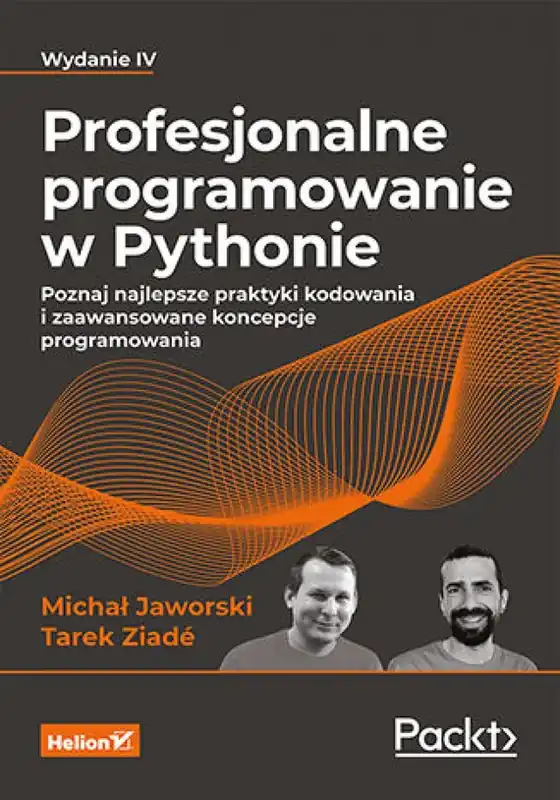 Wyprzedaż Profesjonalne programowanie w Pythonie. Poznaj najlepsze praktyki kodowania i zaawansowane koncepcje programowania. Wydanie IV