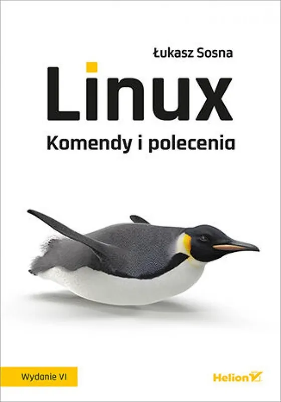 Linux. Komendy i polecenia. Wydanie VI Taniej