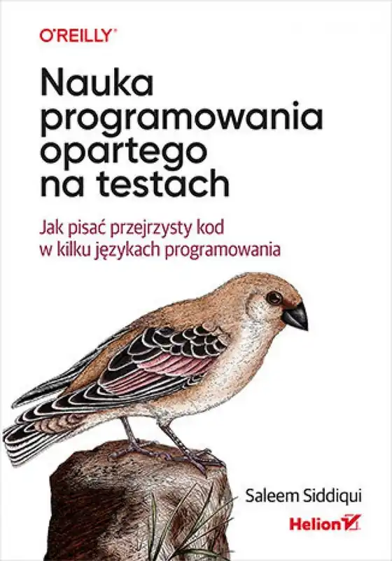 Kup online Nauka programowania opartego na testach. Jak pisać przejrzysty kod w kilku językach programowania