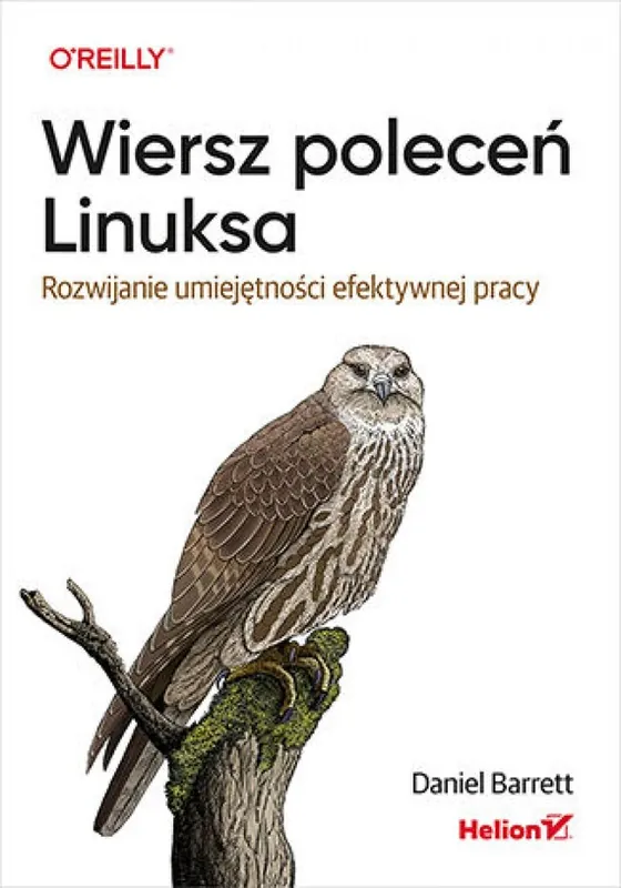 Dostępne od ręki Wiersz poleceń Linuksa. Rozwijanie umiejętności efektywnej pracy