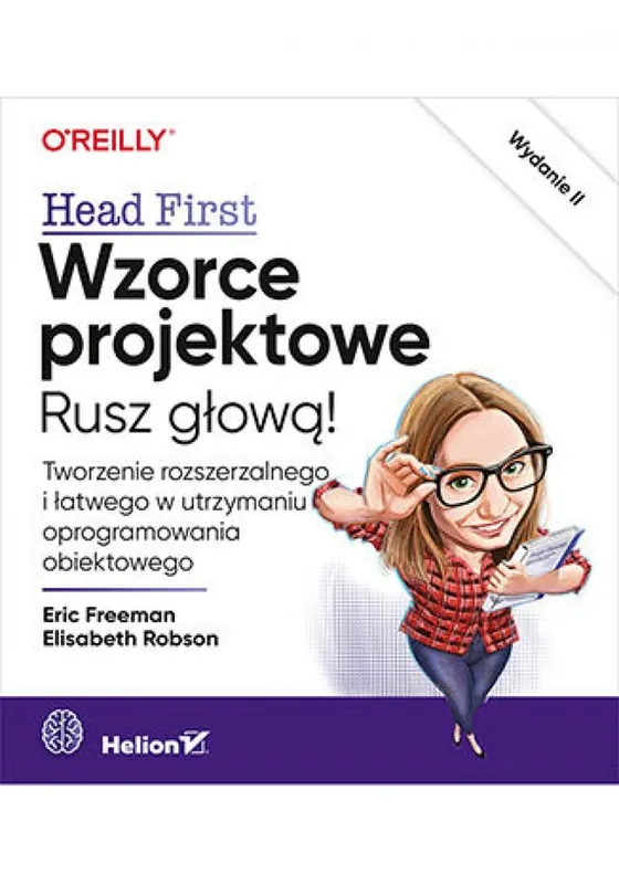 Bestseller Wzorce projektowe. Rusz głową! Tworzenie rozszerzalnego i łatwego w utrzymaniu oprogramowania obiektowego. Wydanie II