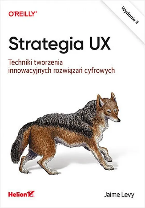 Strategia UX. Techniki tworzenia innowacyjnych rozwiązań cyfrowych. Wydanie II Wyjątkowa oferta