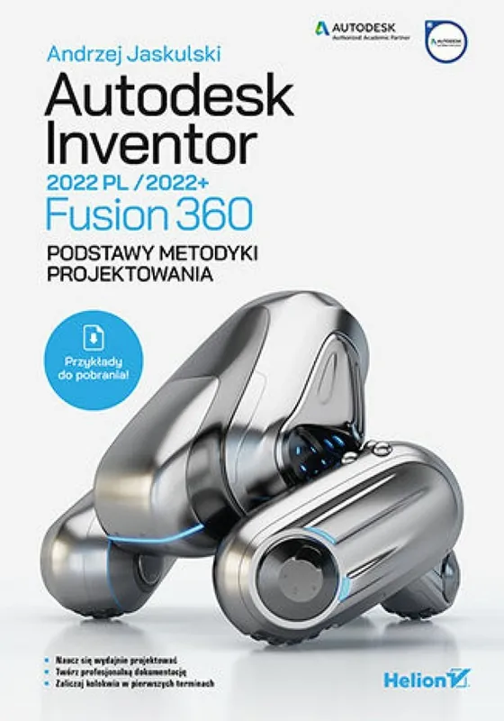 Autodesk Inventor 2022 PL / 2022+ / Fusion 360. Podstawy metodyki projektowania Ekspresowa dostawa