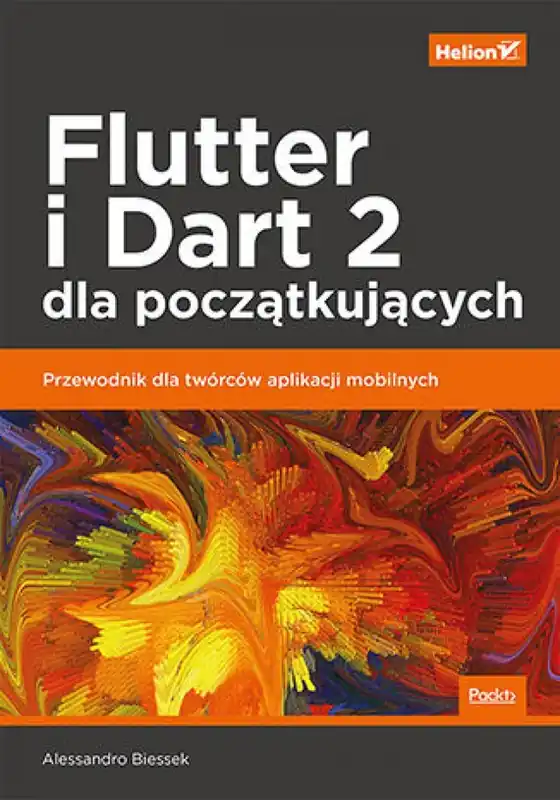 Flutter i Dart 2 dla początkujących. Przewodnik dla twórców aplikacji mobilnych Ostatnie sztuki