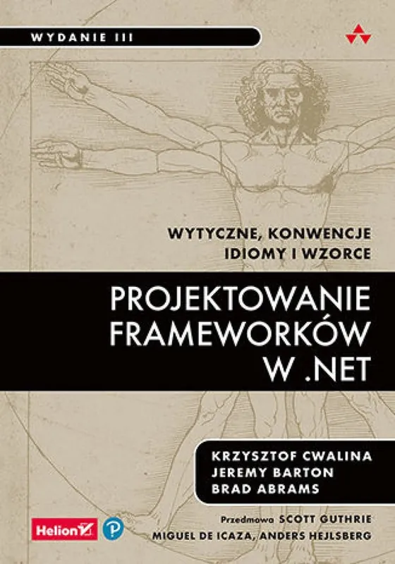 Projektowanie frameworków w .NET. Wytyczne, konwencje, idiomy i wzorce. Wydanie III Dostępne od ręki