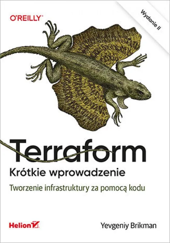 Zamów teraz Terraform. Krótkie wprowadzenie. Tworzenie infrastruktury za pomocą kodu. Wydanie II
