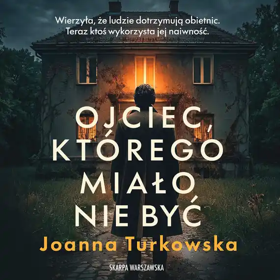 Tylko do końca tygodnia Ojciec, którego miało nie być