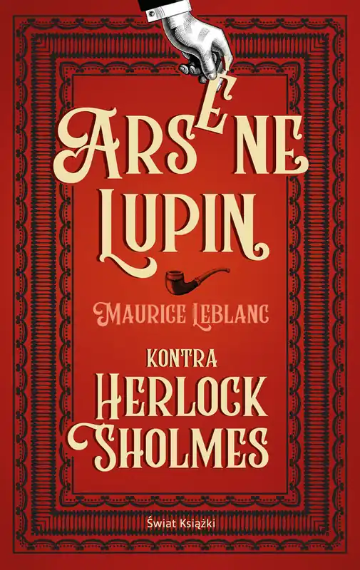 Do wyczerpania zapasów Arsene Lupin kontra Herlock Sholmes