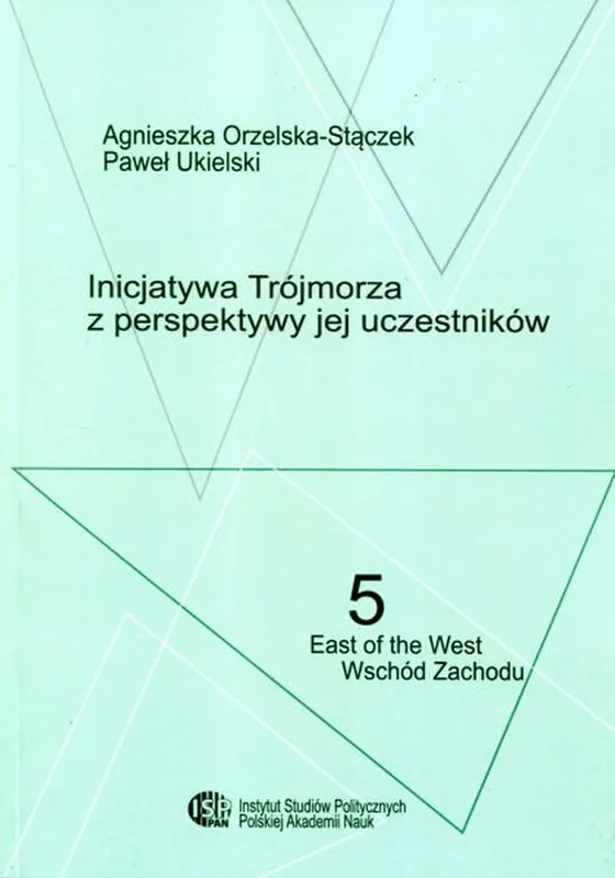 Wybór klientów Inicjatywa Trójmorza z perspektywy jej uczestników