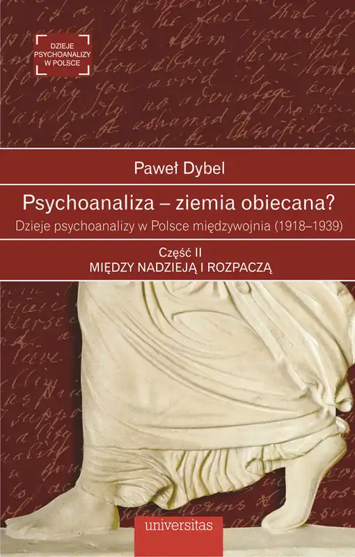 Najlepsza cena Psychoanaliza – ziemia obiecana? Dzieje psychoanalizy w Polsce międzywojnia (1918-1939). Część II: Między nadzieją i rozpaczą