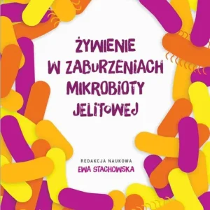 Żywienie w zaburzeniach mikrobioty jelitowej Bezpieczne zakupy