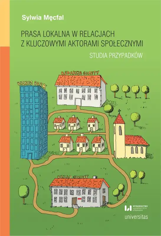 Prasa lokalna w relacjach z kluczowymi aktorami społecznymi. Studia przypadków Hit sprzedaży