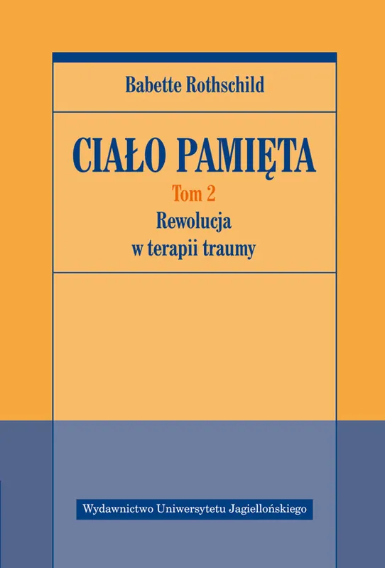 Ciało pamięta. Rewolucja w terapii traumy. Tom 2 Nie przegap