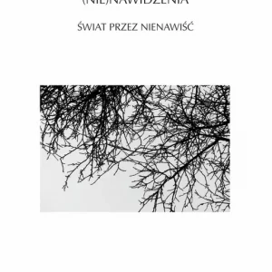 (Nie)nawidzenia. Świat przez nienawiść Oferta