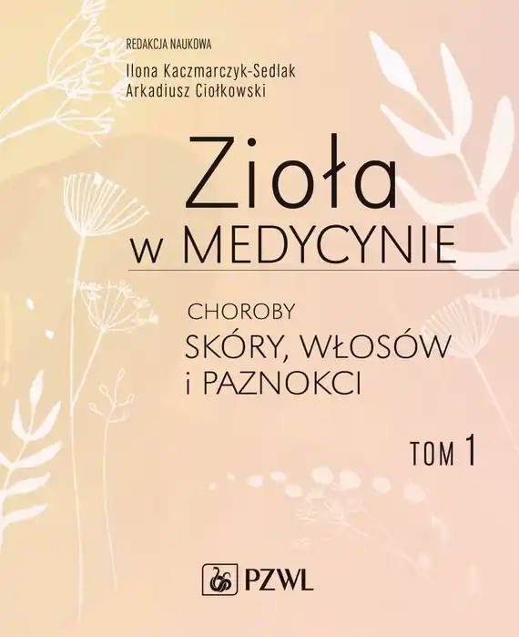 Wybór klientów Zioła w medycynie. Choroby skóry, włosów i paznokci. Tom 1