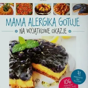 Ostatnia szansa Mama alergika gotuje na wyjątkowe okazje