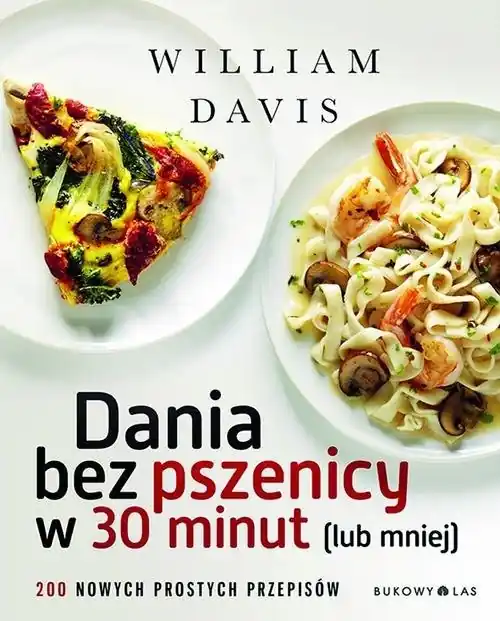Kup online Dania bez pszenicy w 30 minut lub mniej. 200 nowych prostych przepisów