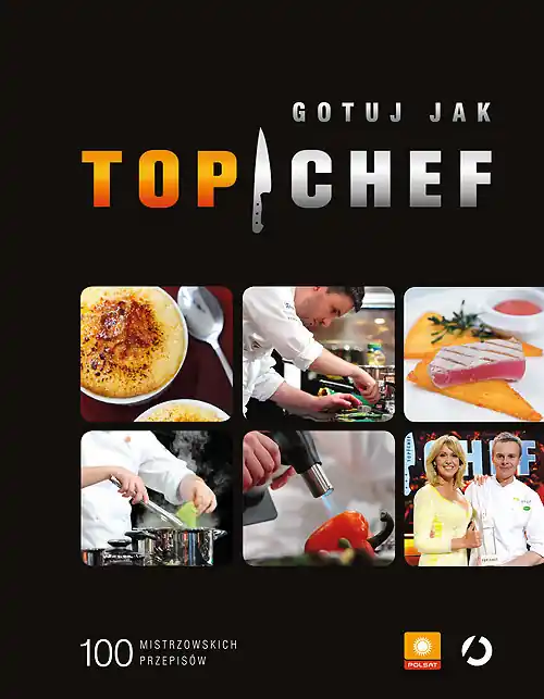 Gotuj jak Top Chef. 100 mistrzowskich przepisów Okazja