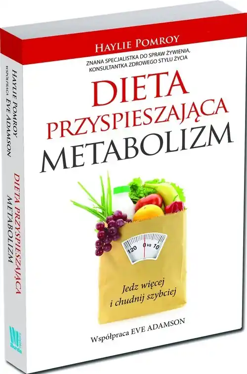 Obniżka ceny Dieta przyspieszająca metabolizm. Jedz więcej i chudnij szybciej