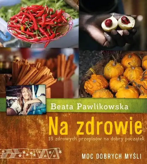 Najlepsza cena Na zdrowie. 15 przepisów na dobry początek