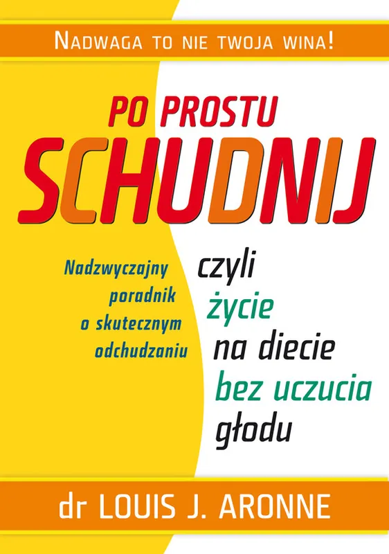 Po prostu schudnij, czyli życie na diecie bez uczucia głodu Nie przegap