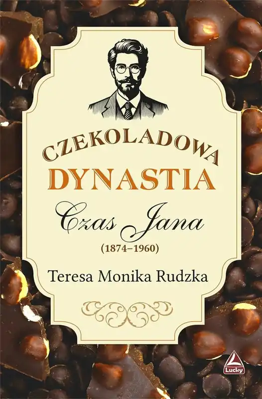 Czekoladowa dynastia. Czas Jana Zniżka