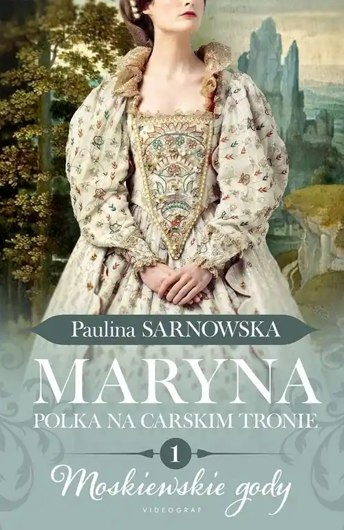 Maryna. Polka na carskim tronie Część 1 Moskiewskie gody Oferta czasowa