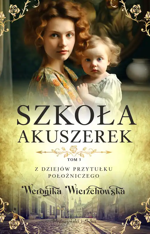 Rabat Szkoła akuszerek. Z dziejów przytułku położniczego. Tom 3