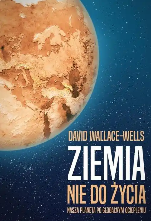 Cena promocyjna Ziemia nie do życia Nasza planeta po globalnym ociepleniu