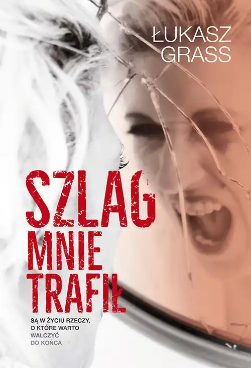Szlag mnie trafił Są w życiu rzeczy o które warto walczyć do końca Wybór klientów
