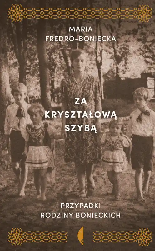 Oferta czasowa Za kryształową szybą Przypadki rodziny Bonieckich