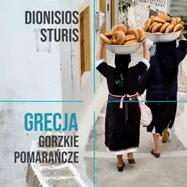 Grecja. Gorzkie pomarańcze Hit sprzedaży