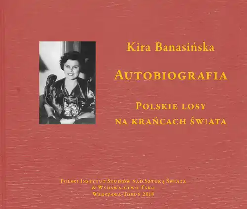 Autobiografia Kira Banasińska Polskie losy na krańcach świata Promocja