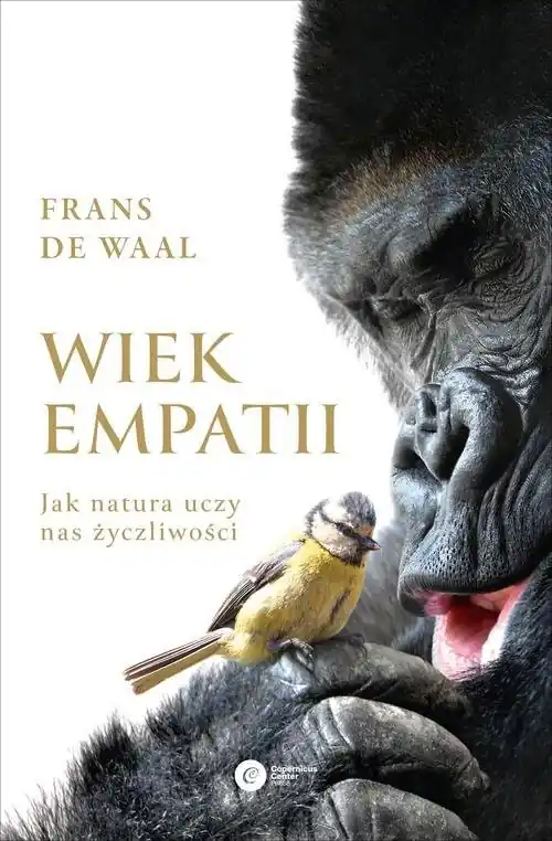 Wiek empatii Jak natura uczy nas życzliwości Szybka wysyłka