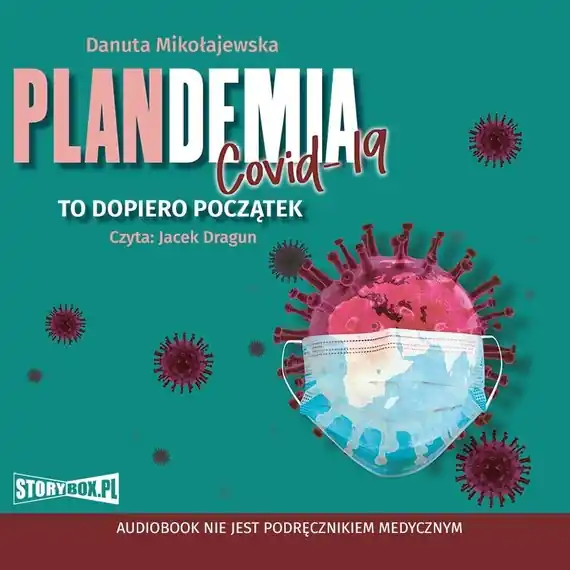 Plandemia Covid 19. To dopiero początek Dostępne od ręki