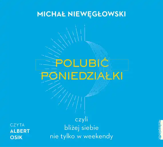 Polubić poniedziałki Tylko dziś